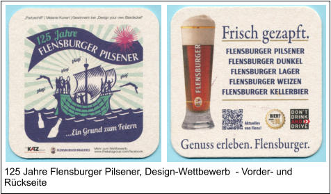 125 Jahre Flensburger Pilsener, Design-Wettbewerb  - Vorder- und Rückseite