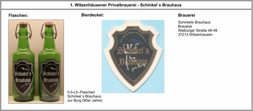 Schinkels Brauhaus Brauerei Walburger Straße 46-48 37213 Witzenhausen  1. Witzenhäusener Privatbrauerei - Schinkel`s Brauhaus 0,5-Ltr.-Flaschen Schinkel`s Brauhaus zur Burg (90er Jahre) Brauerei Flaschen: Bierdeckel: