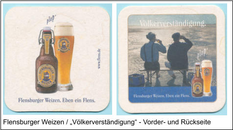 Flensburger Weizen / „Völkerverständigung“ - Vorder- und Rückseite