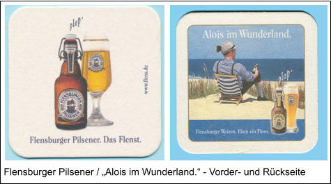Flensburger Pilsener / „Alois im Wunderland.“ - Vorder- und Rückseite