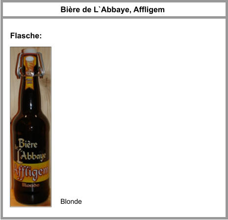 Bière de L`Abbaye, Affligem Blonde Flasche: